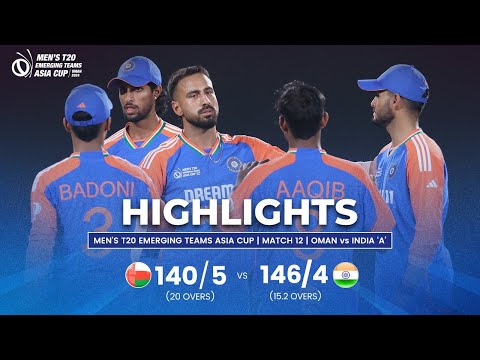 Oman Vs India ‘A’ | Men’s T20 Emerging Teams Asia Cup | Match 12