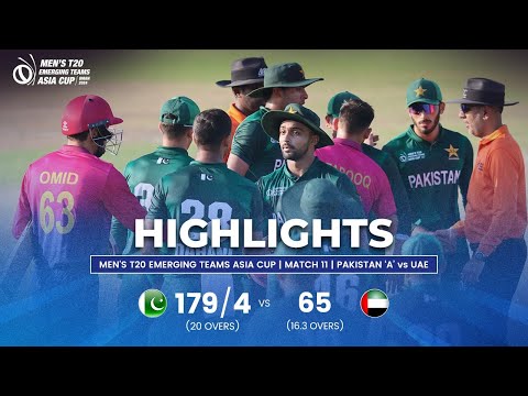 Pakistan ‘A’ Vs UAE | Men’s T20 Emerging Teams Asia Cup | Match 11