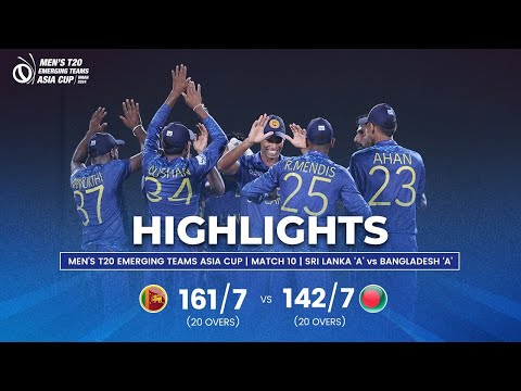 Sri Lanka ‘A’ Vs Bangladesh ‘A’ | Men’s T20 Emerging Teams Asia Cup | Match 10