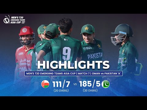 Oman Vs Pakistan ‘A’ | Men’s T20 Emerging Teams Asia Cup | Match 7