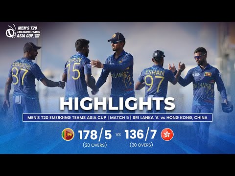 Sri Lanka ‘A’ Vs Hong Kong, China| Men’s T20 Emerging Teams Asia Cup | Match 5