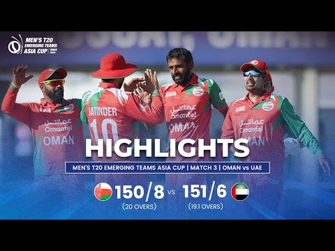 Oman Vs UAE | Men’s T20 Emerging Teams Asia Cup | Match 3