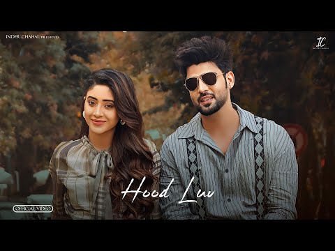 Hood Luv – Inder Chahal | Shivangi Joshi |Gurlez Akhtar|New Punjabi Songs 2024|Latest Punjabi Songs