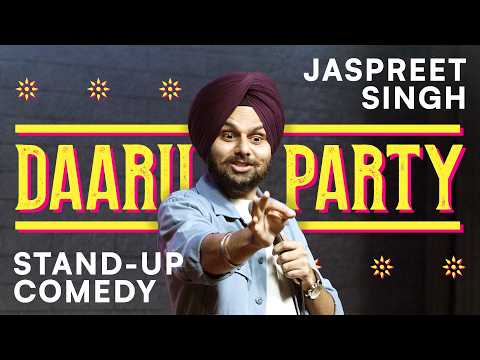 DAARU PARTY | Jaspreet Singh Standup Comedy