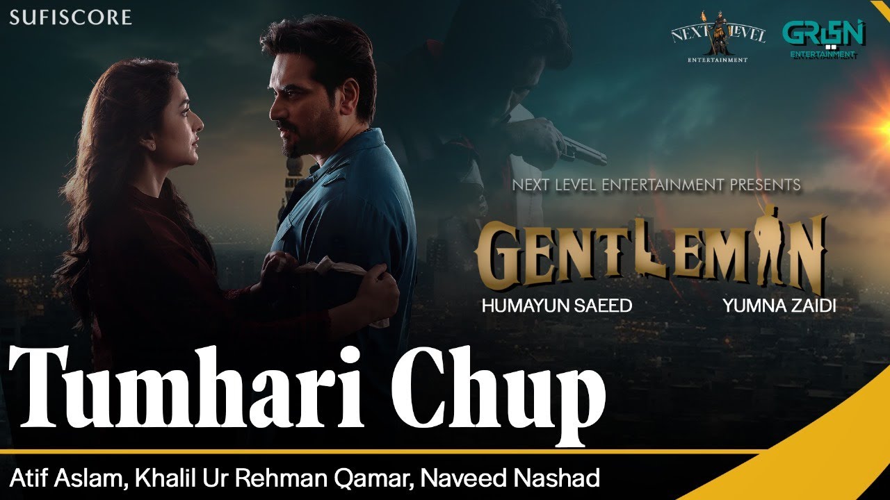 Tumhari Chup | Gentleman | Atif Aslam |Humayun Saeed, Yumna Zaidi, Zahid Ahmed| New Song | Sufiscore