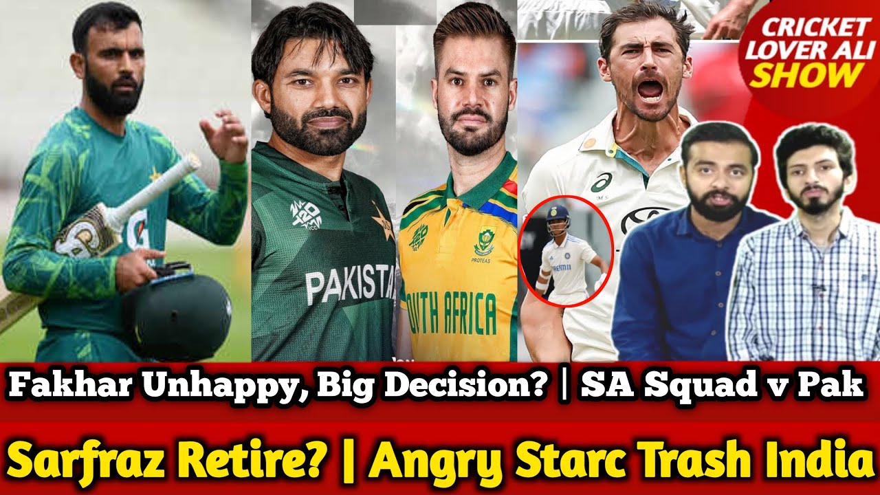 Fakhar Unhappy Big Decision? | SA Squad V Pak | Sarfraz Retire | Starc Shock Jaiswal | H Rauf In ICC