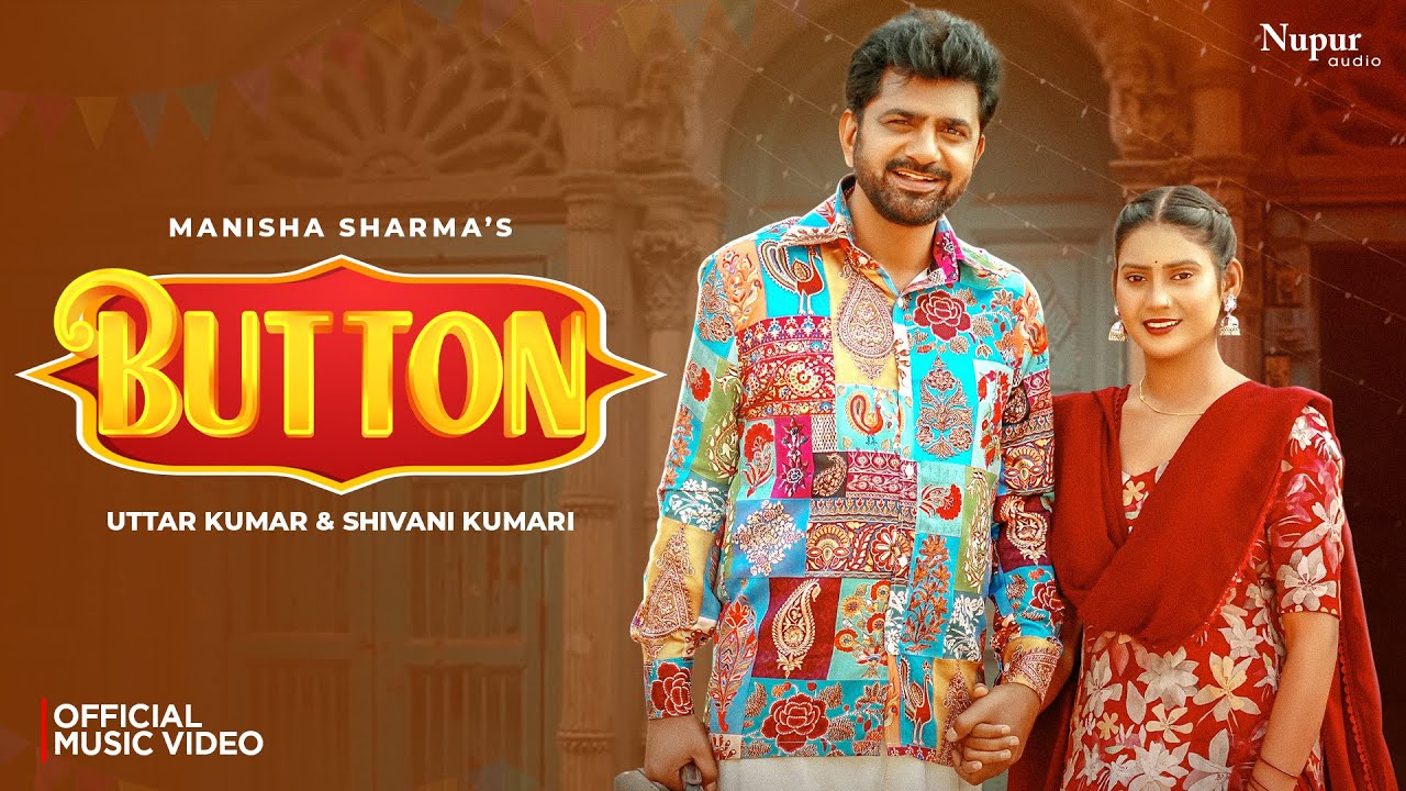 Button (Full Video) Uttar Kumar, Shivani Kumari, Manisha Sharma | New Haryanvi Songs Haryanavi 2024