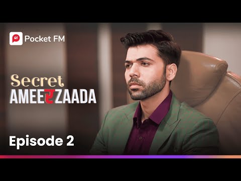 Episode 2 | Secret Ameerzaada | Pocket FM