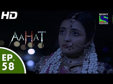 Aahat – आहट – Episode 58 – 11th June, 2015