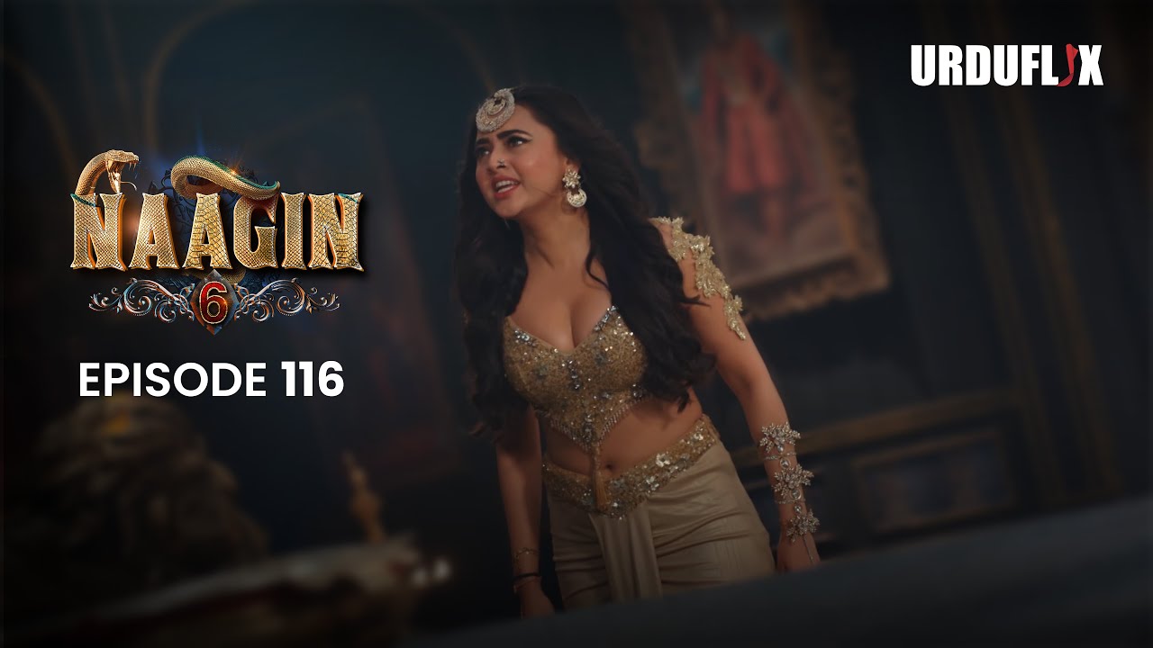 Naagin Drama Serial | Season 6 | Full Episode 116 | Best Drama 2024