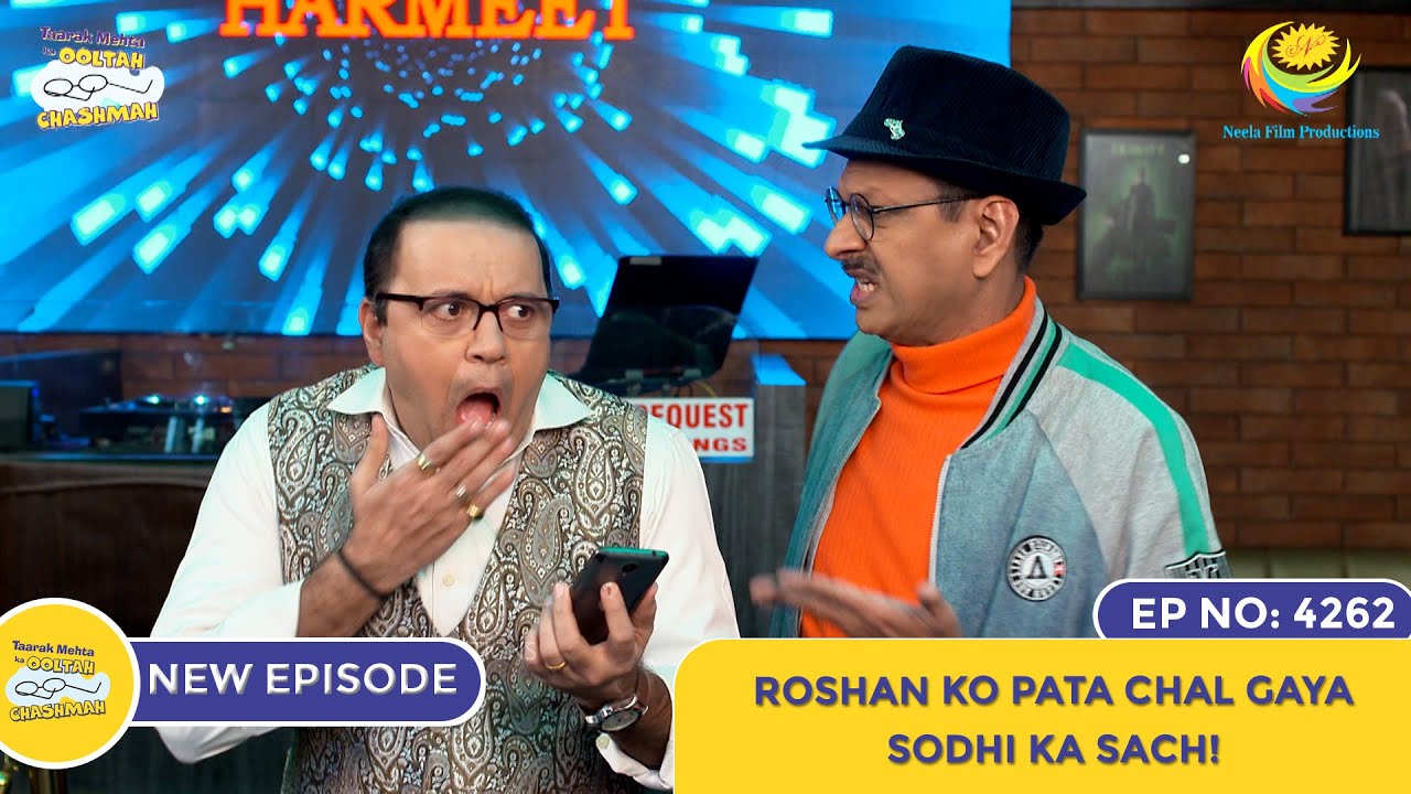 NEW! Ep 4262 – Roshan Ko Pata Chal Gaya Sodhi Ka Sach! | Taarak Mehta Ka Ooltah Chashmah