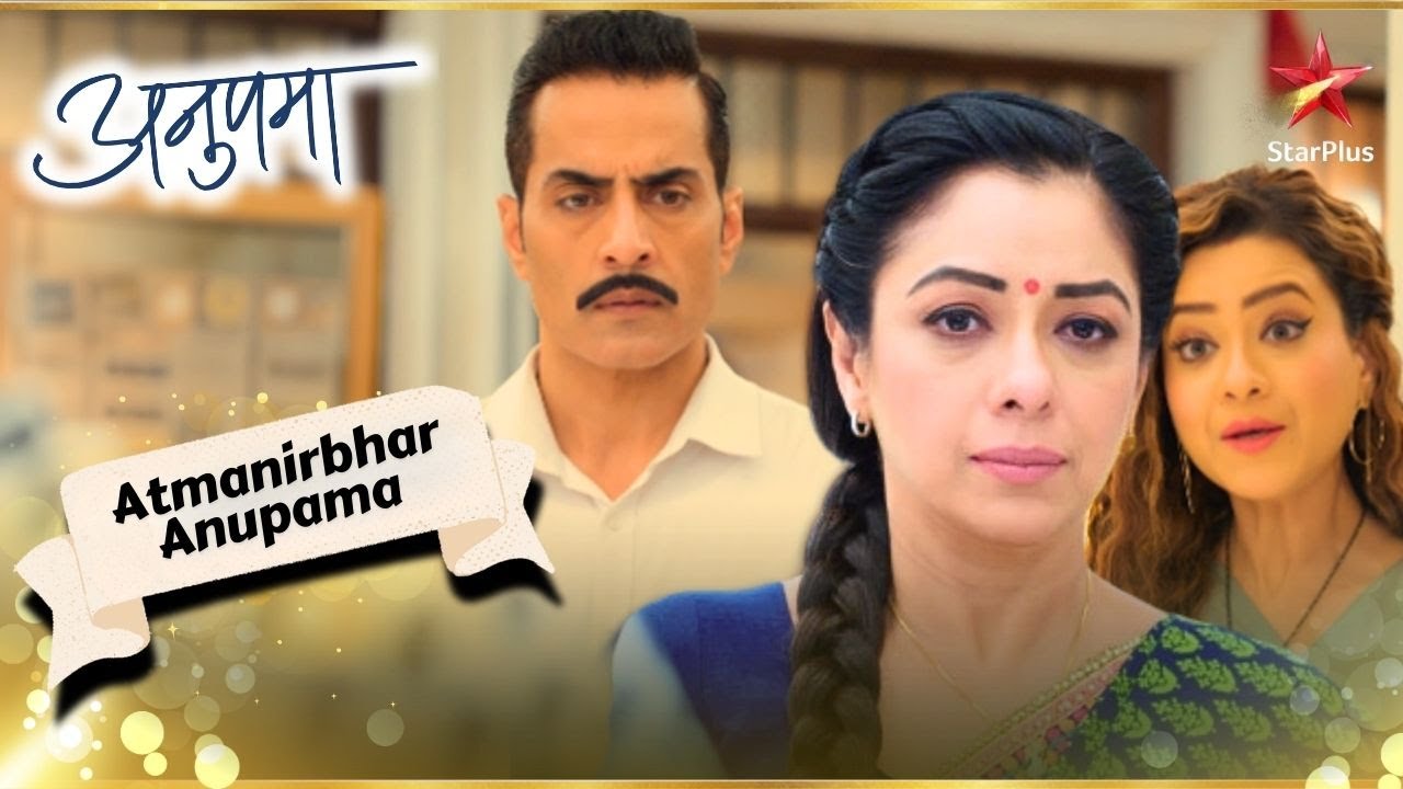 Vanraj डर रहा है Anupama की उड़ान से! | Anupama