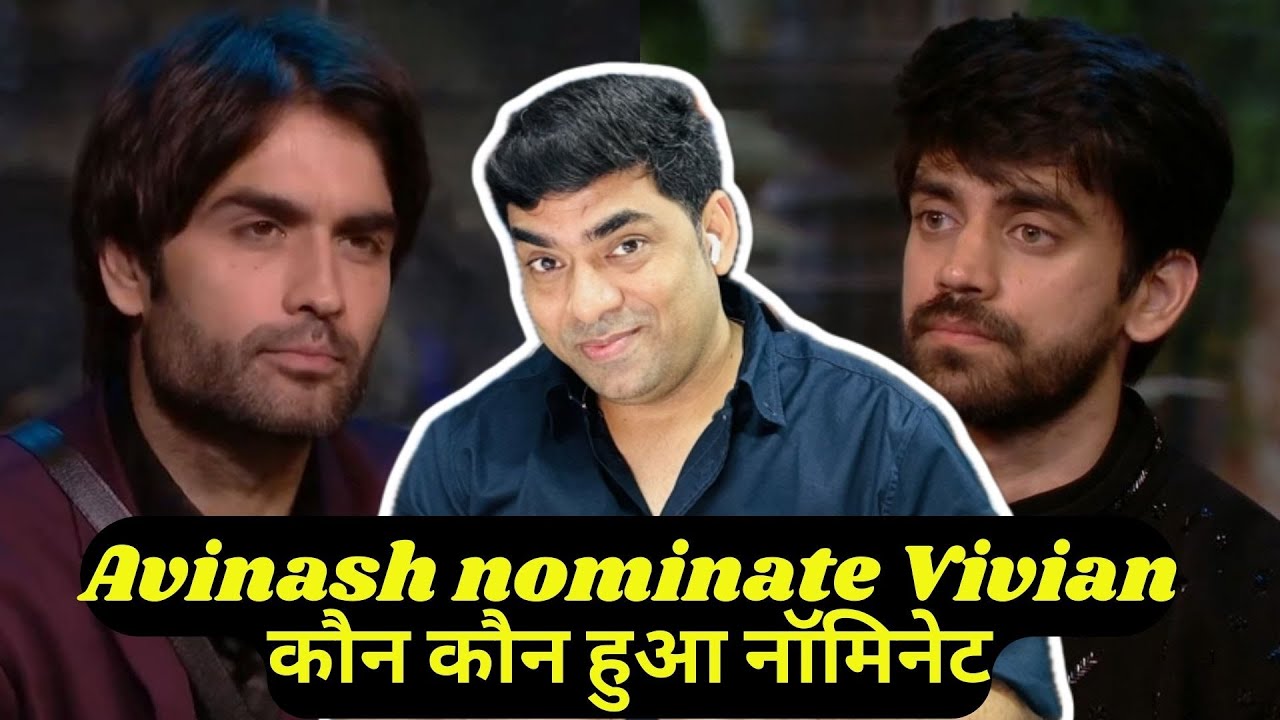 Bigg Boss 18 SHOCKING Nomination: Avinash Nominate Vivian, ये 6 हुए नॉमिनेट? कौन होगा घर से बेघर?