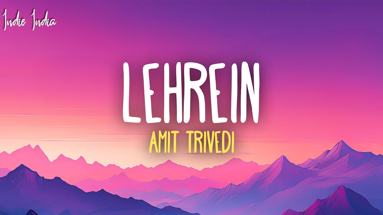 Amit Trivedi – Lehrein (Lyrics) | From Aisha | Anusha Mani, Neuman Pinto, Nikhil D’Souza