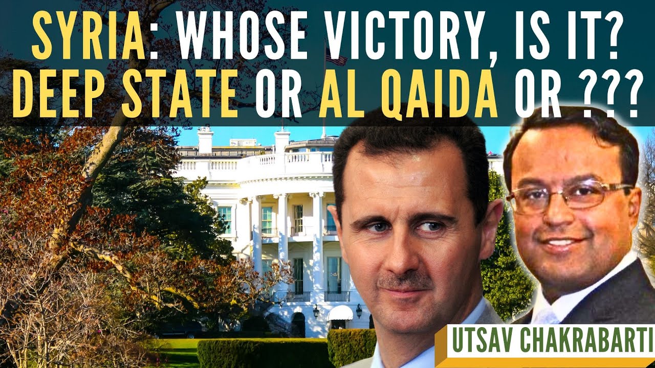 Syria: Whose Victory, Is It? Deep State Or Al Qaida Or ???