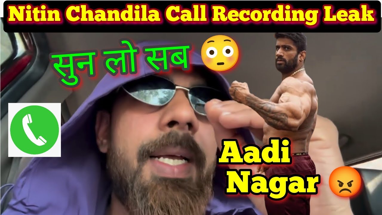 Nitin Chandila Call Recording Leak By Aadi Nagar Controversy. Big Exposed @nitinchandilaofficial