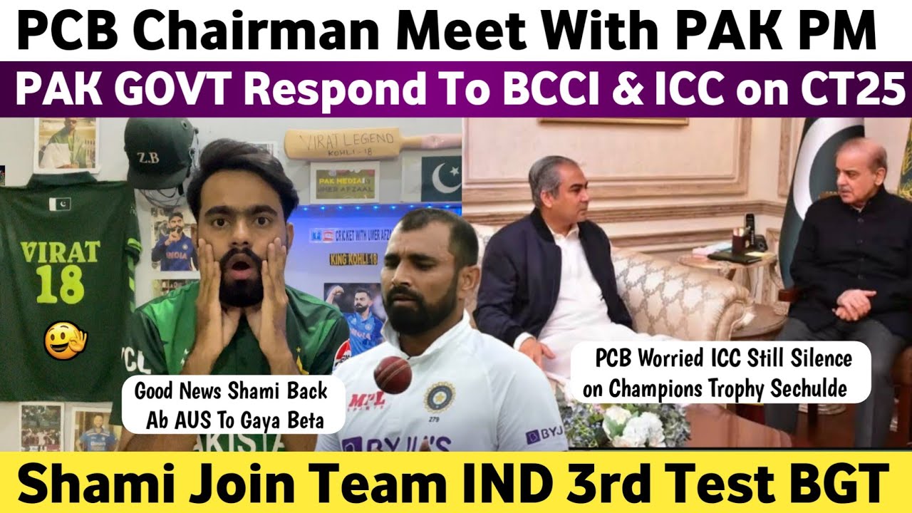 Big News : Pak Govt Respond BCCI u0026 ICC On CT25 | Shami Join India In 3rd BGT Test | Pak Media On CT