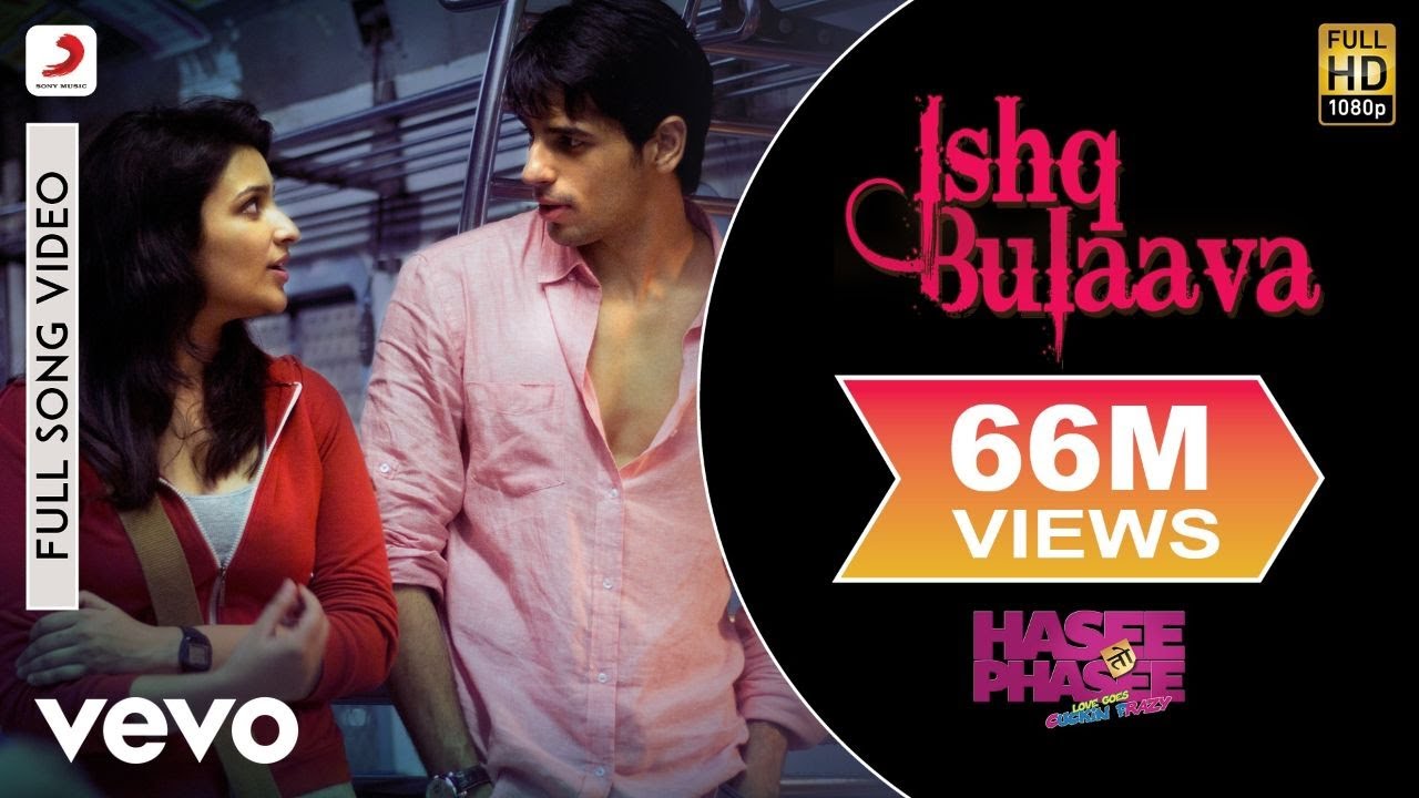 Ishq Bulaava Full Video – Hasee Toh Phasee|Parineeti, Sidharth|Sanam Puri, Shipra Goyal