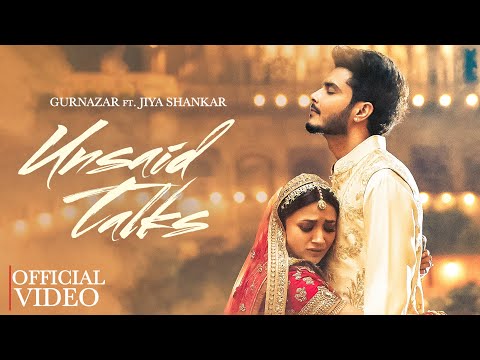 Unsaid Talks | Gurnazar | Jiya Shankar | New Punjabi Songs 2024 | Latest Punjabi Songs 2024