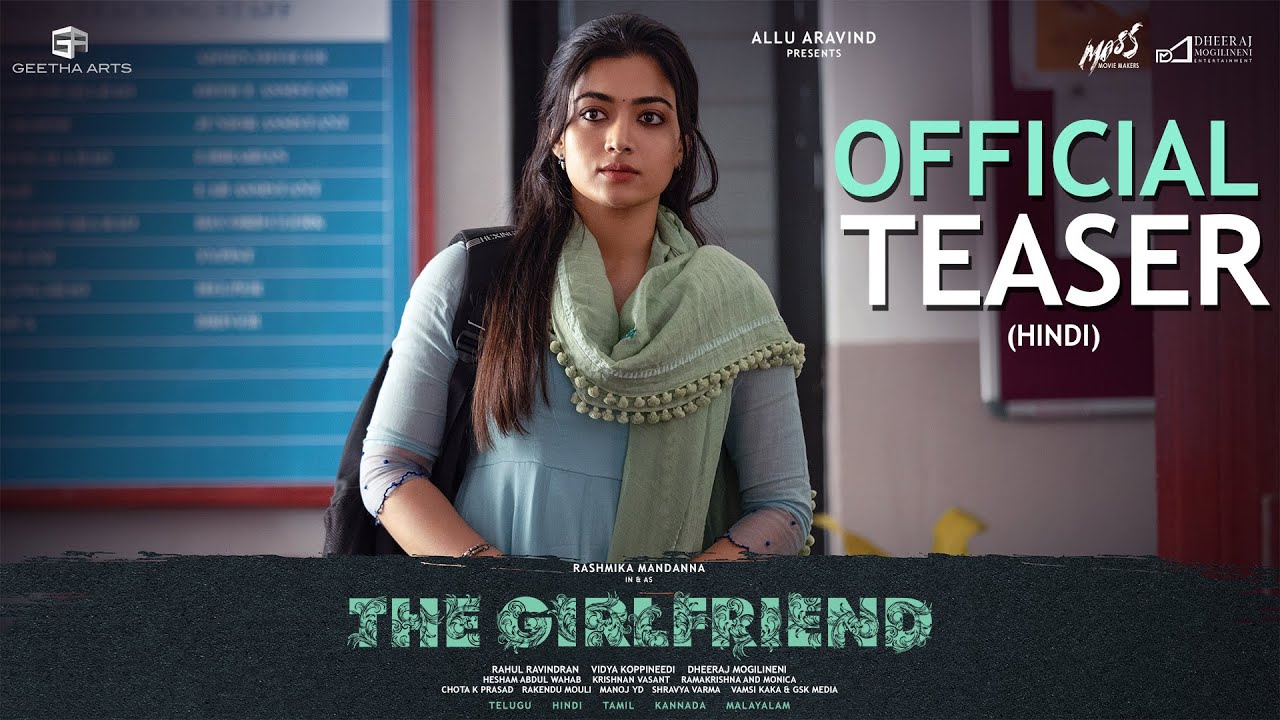 The Girlfriend (Teaser) – Hindi: Rashmika Mandanna | Dheekshith Shetty | Rahul R | Hesham A Wahab