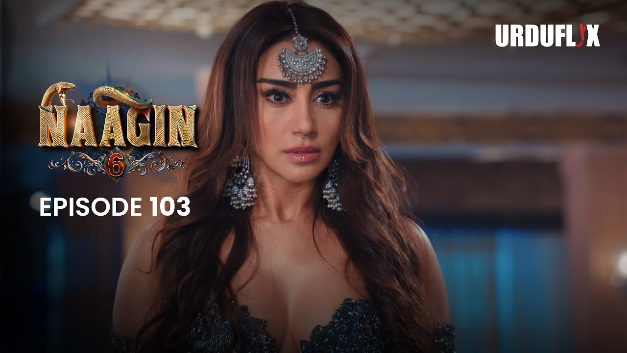 Naagin Drama Serial | Season 6 | Full Episode 103 | Best Drama 2024