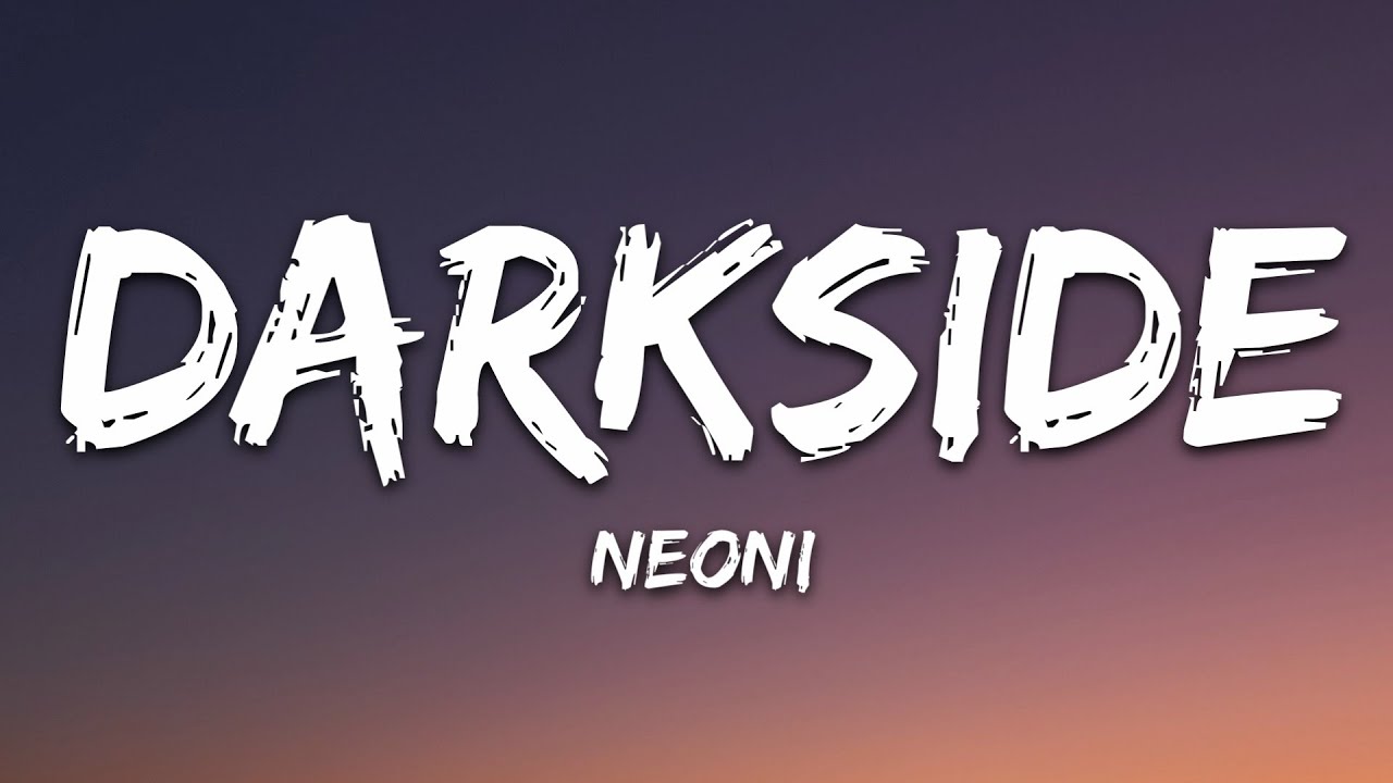 NEONI – Darkside (Lyrics)