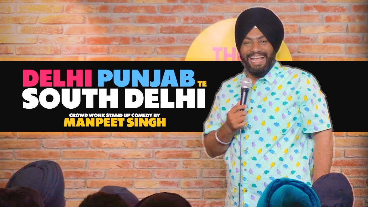 Delhi , Punjab Te South Delhi |Crowd Work | Stand Up Comedy Ft:Manpreet Singh