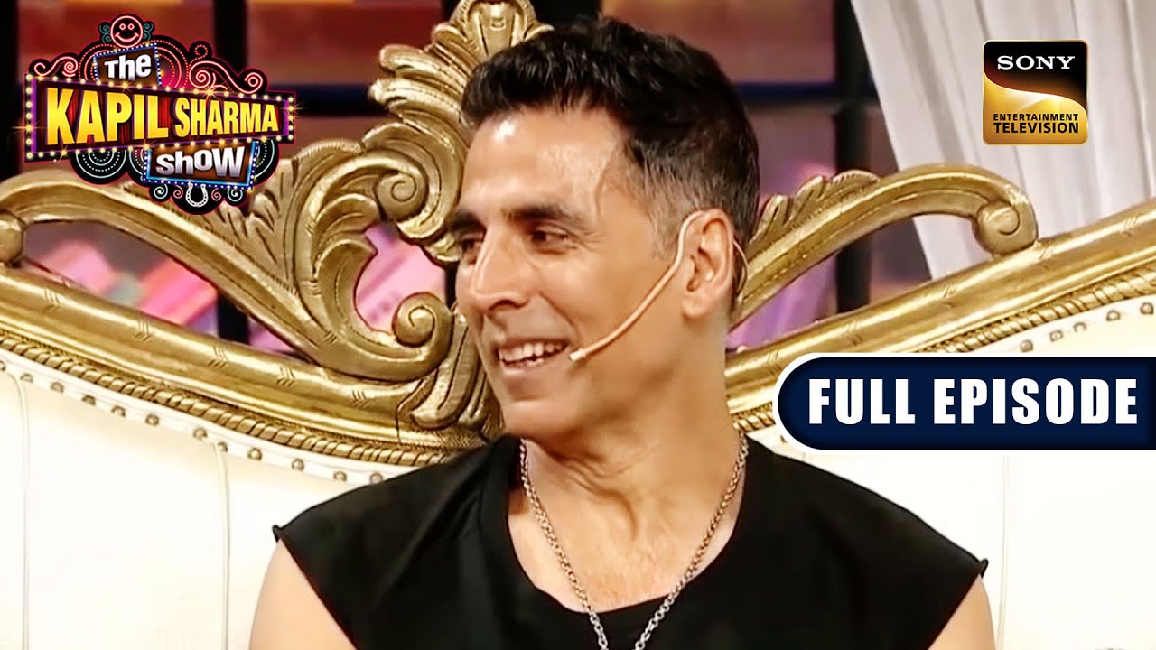 Akshay Shares A Witty Experience About His Personal Incident | The Kapil Sharma Show | Full Episode