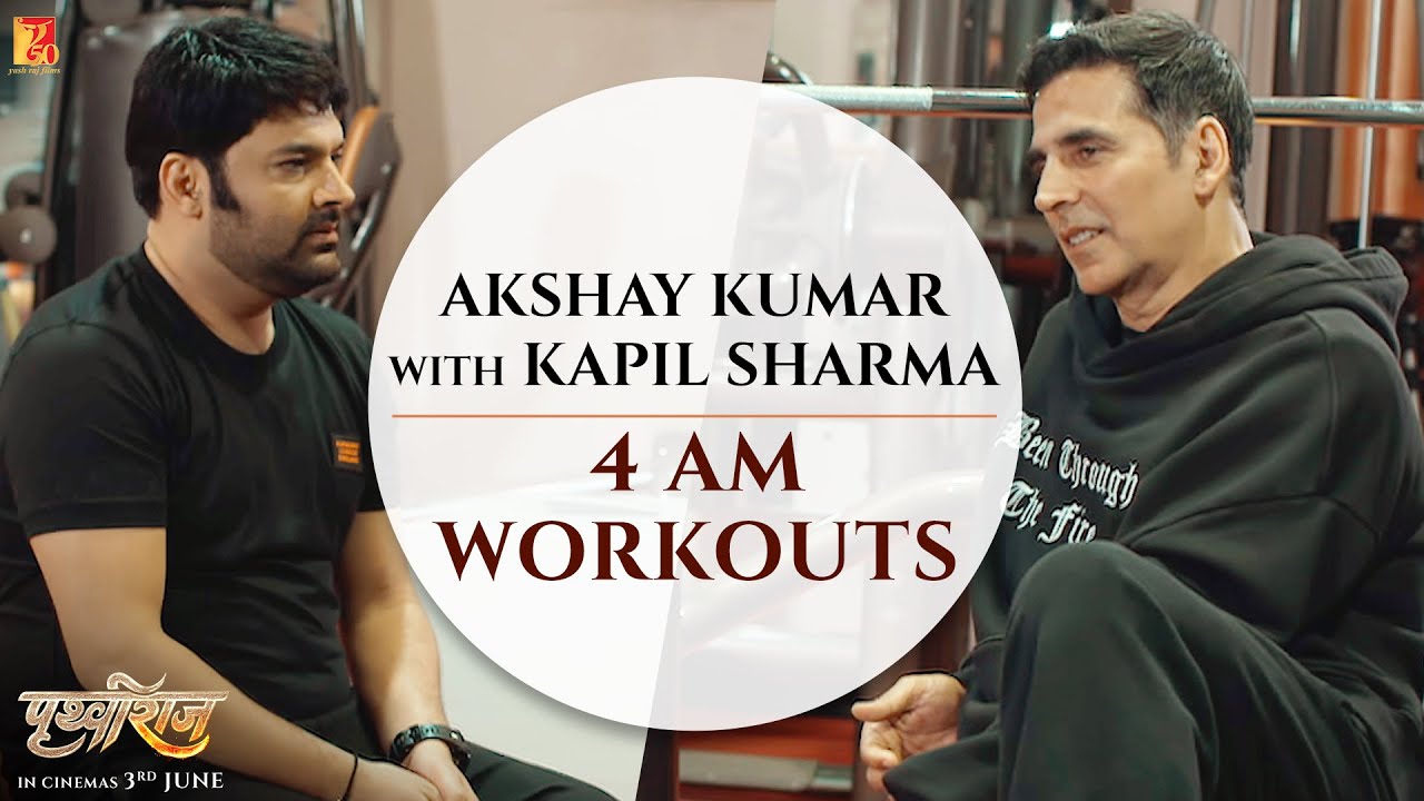 Kapil Sharma With Akshay Kumar | 4 AM Workouts | Prithviraj