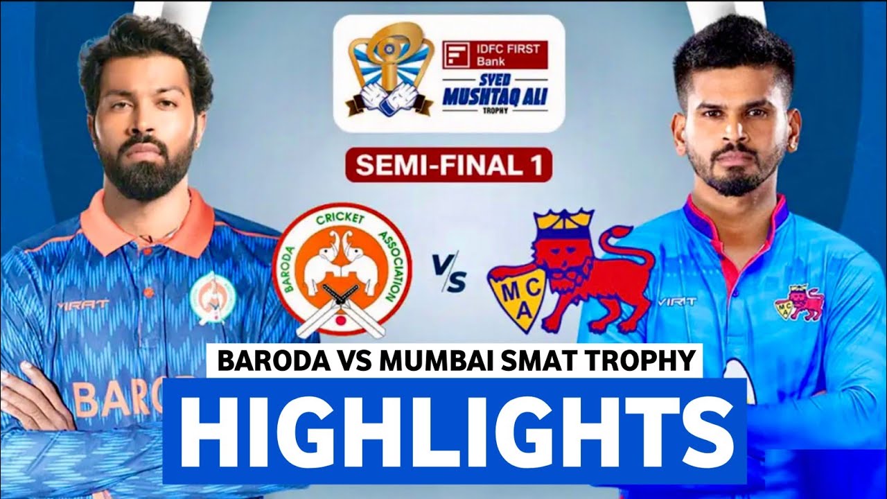 Mumbai Vs Baroda 1st Semi Final Full Highlights SMAT | Syed Mushtaq Ali Trophy 2024