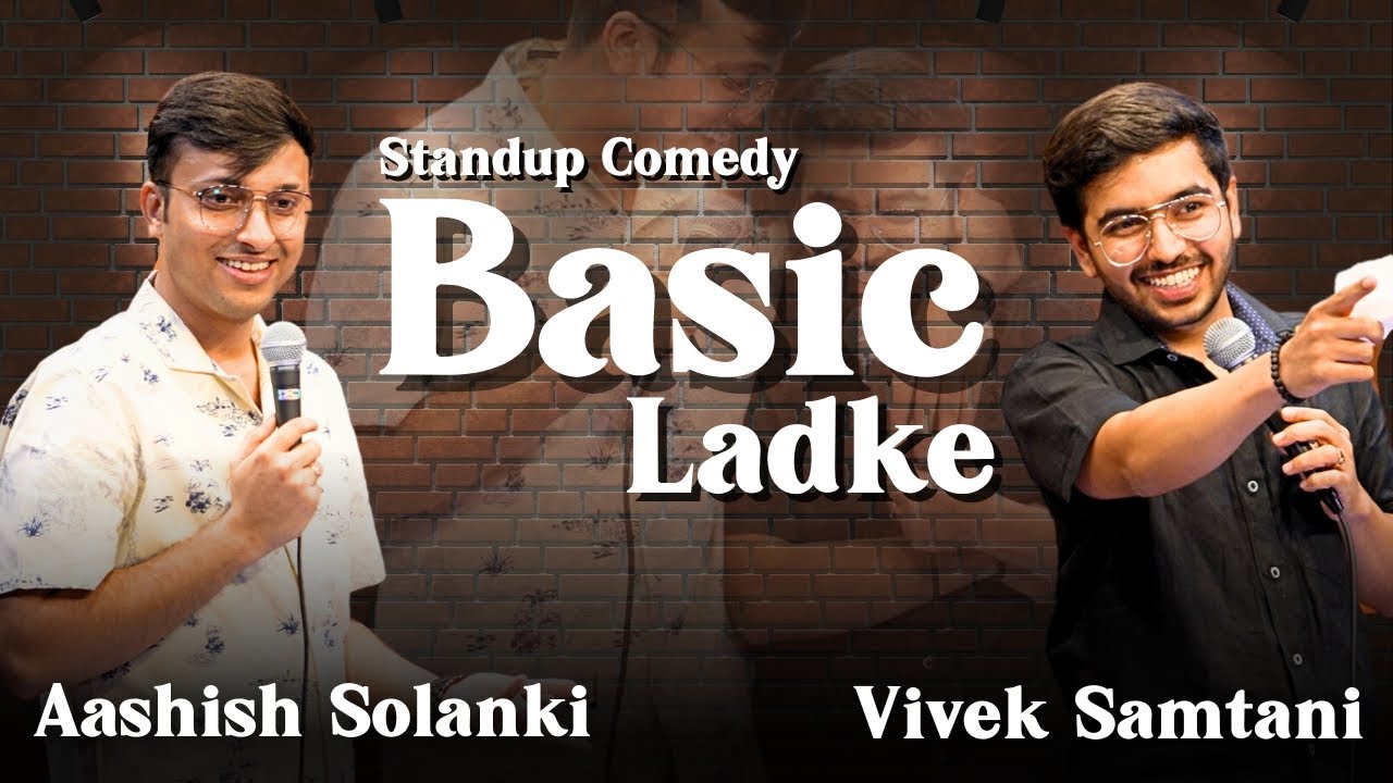 Basic Ladke – Stand Up Comedy By @ashishsolanki_1 And Vivek Samtani