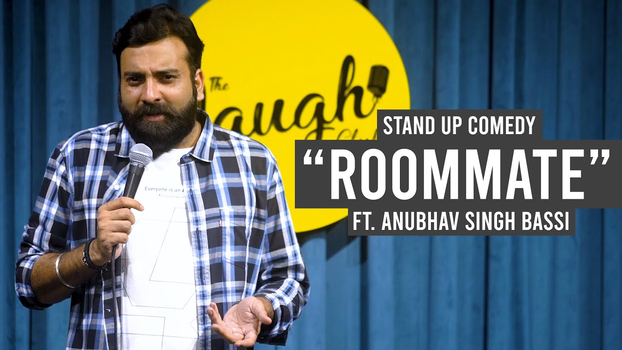 Roommate – Stand Up Comedy Ft. Anubhav Singh Bassi