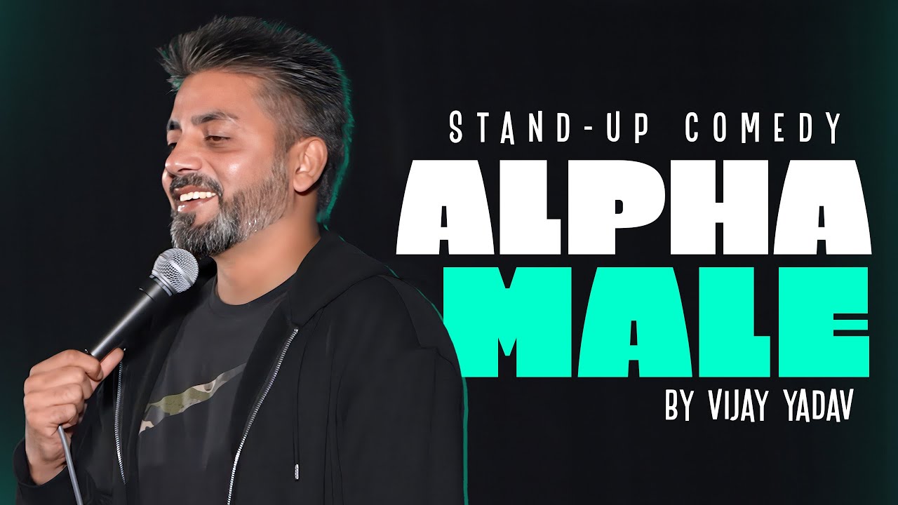 ALPHA MALE | Standup Comedy By Vijay Yadav