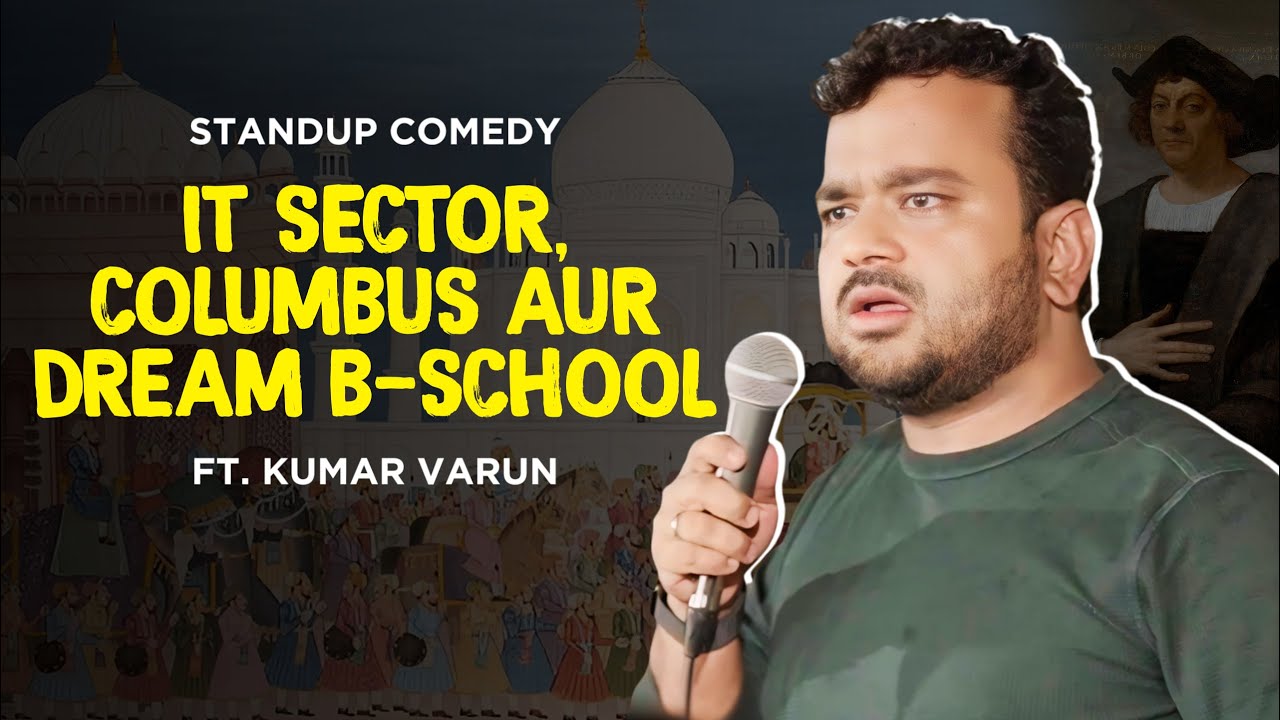 IT Sector, Columbus Aur Dream B-School | Standup Comedy By Kumar Varun