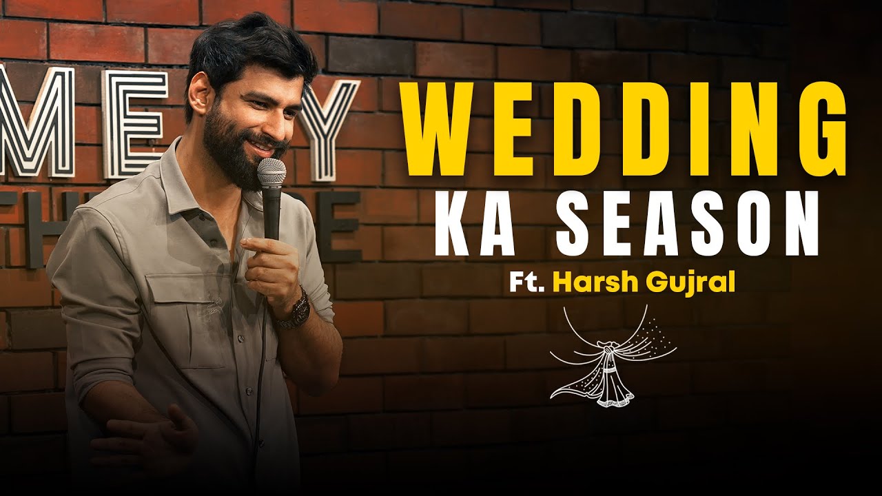 Wedding Ka Season – Stand Up Comedy By Harsh Gujral