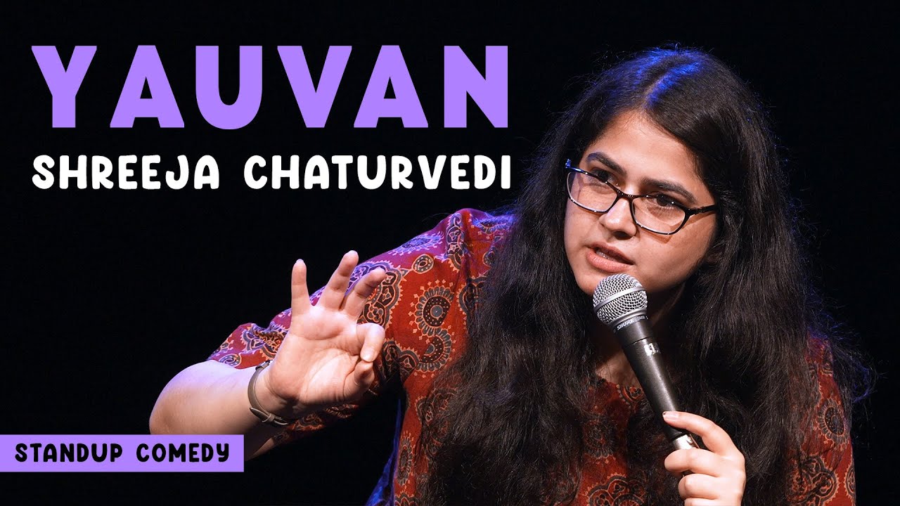 Yauvan – Stand-up Comedy By Shreeja Chaturvedi