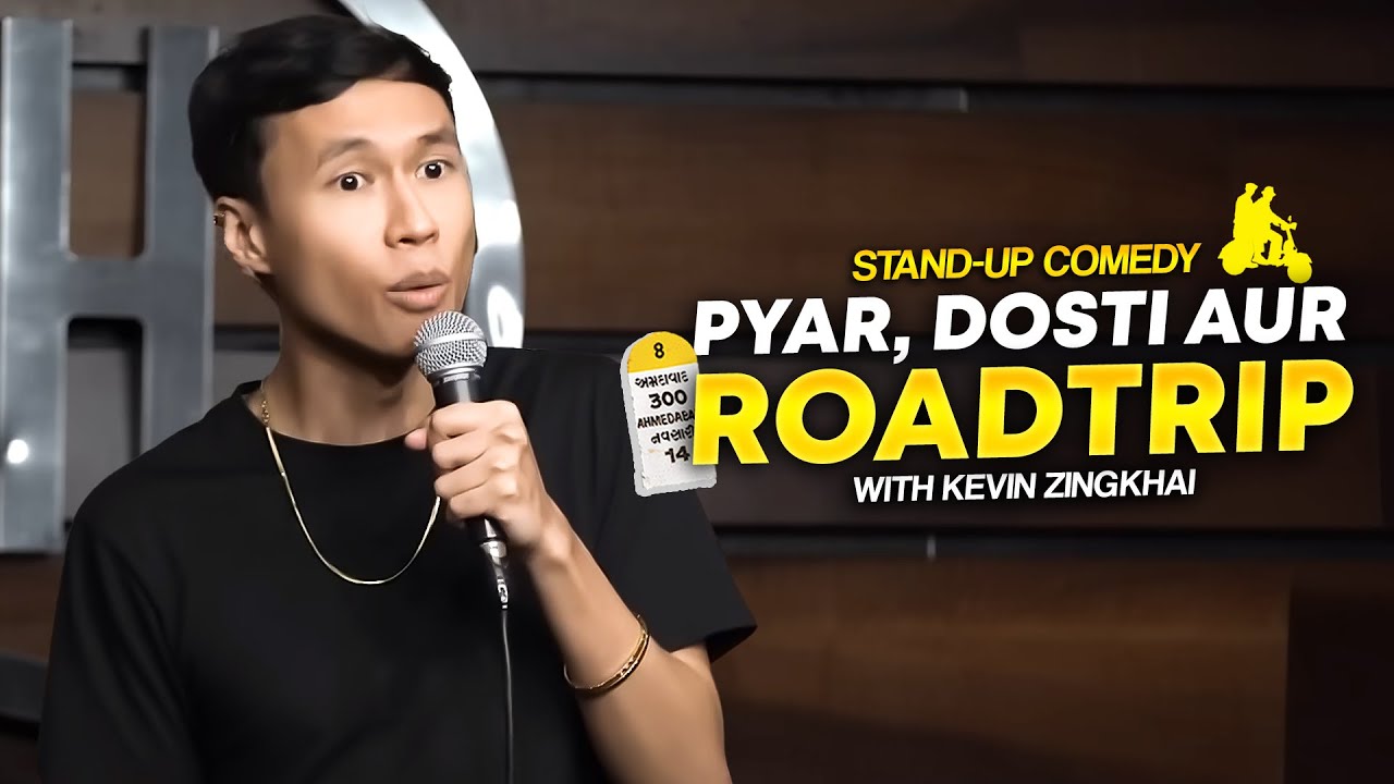 Pyaar, Dosti Aur Road Trip – Kevin Zingkhai | Indian Standup Comedy