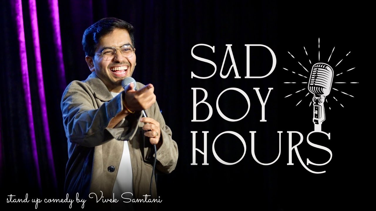 Sad Boy Hours – Stand Up Comedy Crowdwork Vivek Samtani