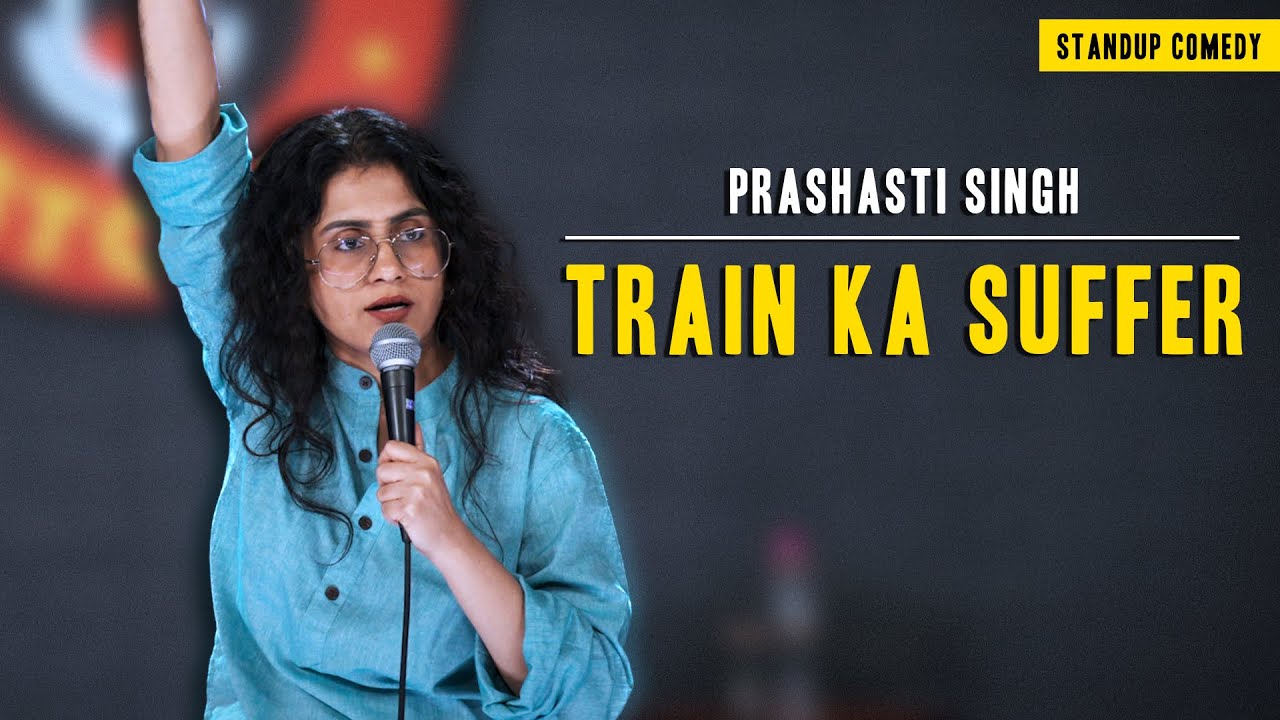 Train Ka Suffer | Stand-Up Comedy By Prashasti Singh