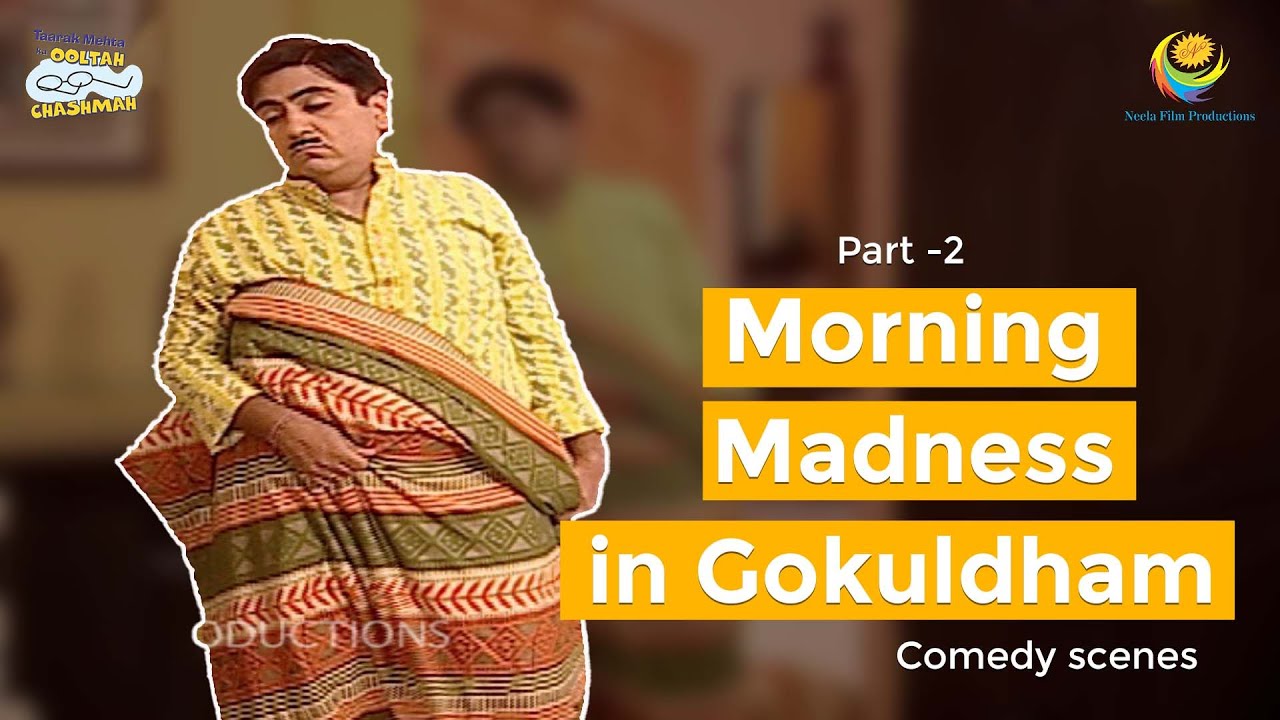 Morning Madness In Gokuldham! | Comedy Scenes | Part 2 | Taarak Mehta Ka Ooltah Chashmah