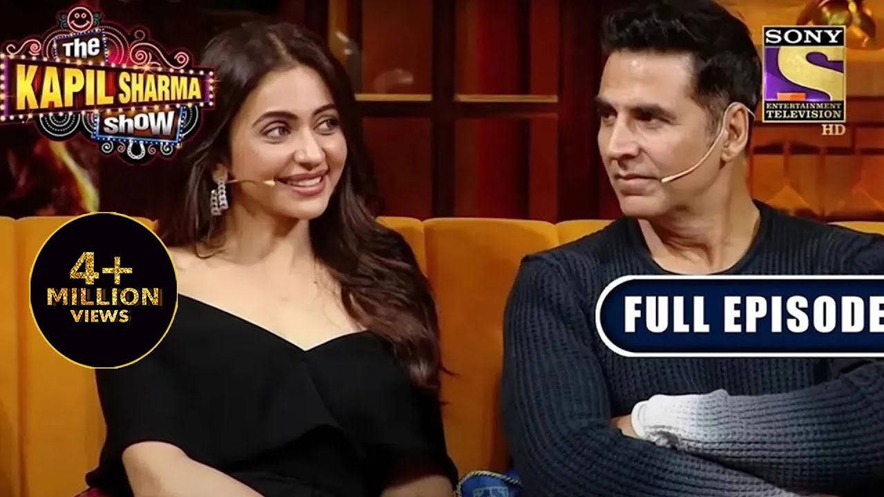 Akshay Kumar u0026 Rakul Preet Singh On Kapil’s Show | Ep 260 | The Kapil Sharma Show | New Full Episode