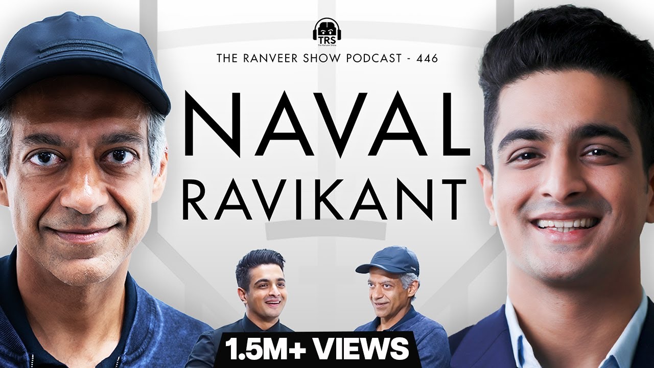 Naval Ravikant On The Ranveer Show | Lessons On Growth, Life, Spirituality, Love, Family u0026 More