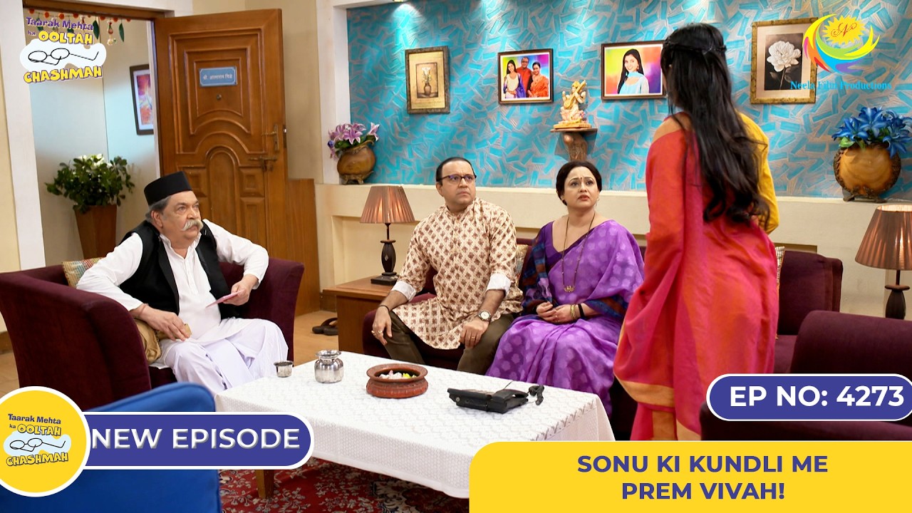 NEW! Ep 4273 – Sonu Ki Kundli Me Prem Yog!| Taarak Mehta Ka Ooltah Chashmah | तारक मेहता