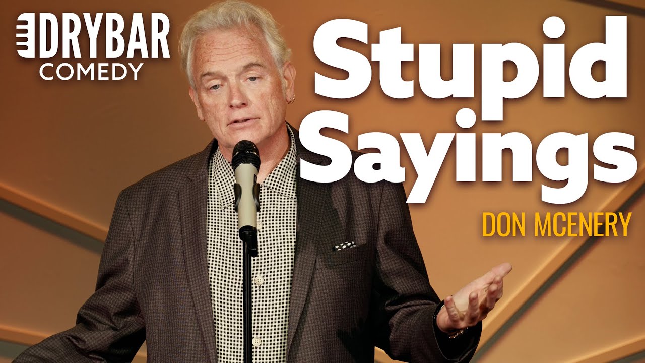 Stupid Sayings That Make Absolutely No Sense. Don McEnery – Full Special