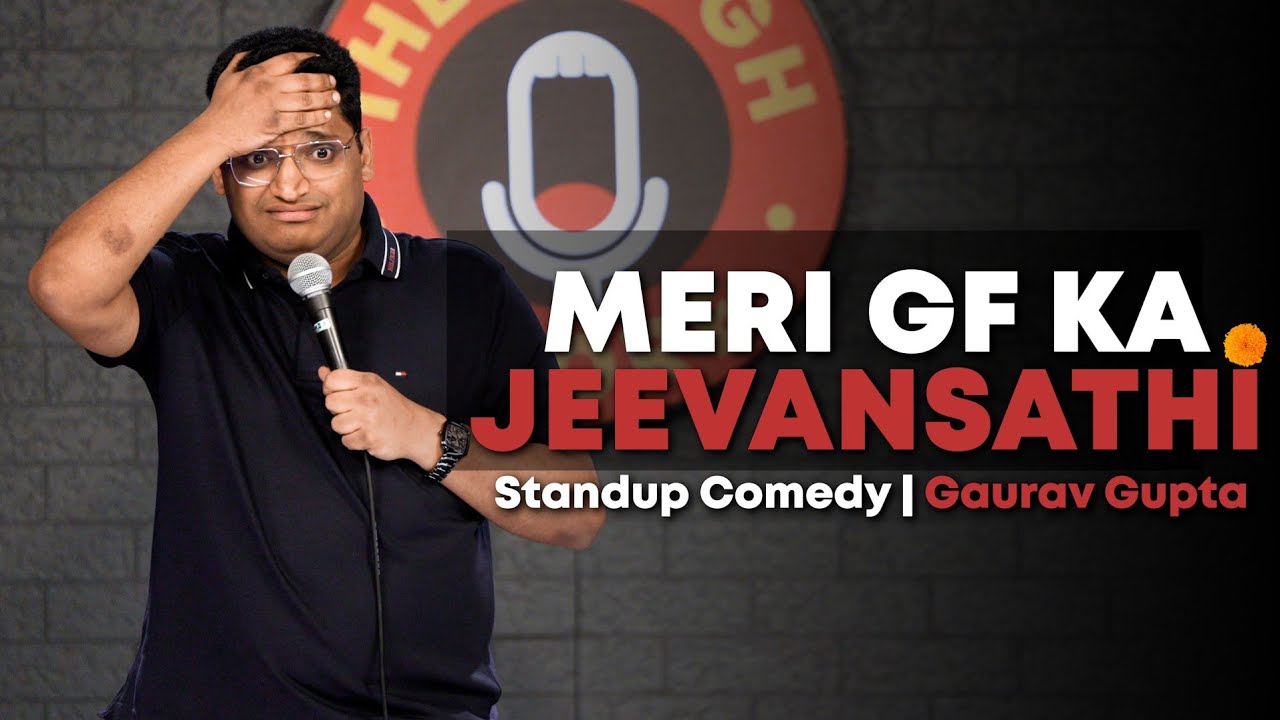 MERI GIRL FRIEND KA JEEVANSATHI | Stand Up Comedy By Gaurav Gupta