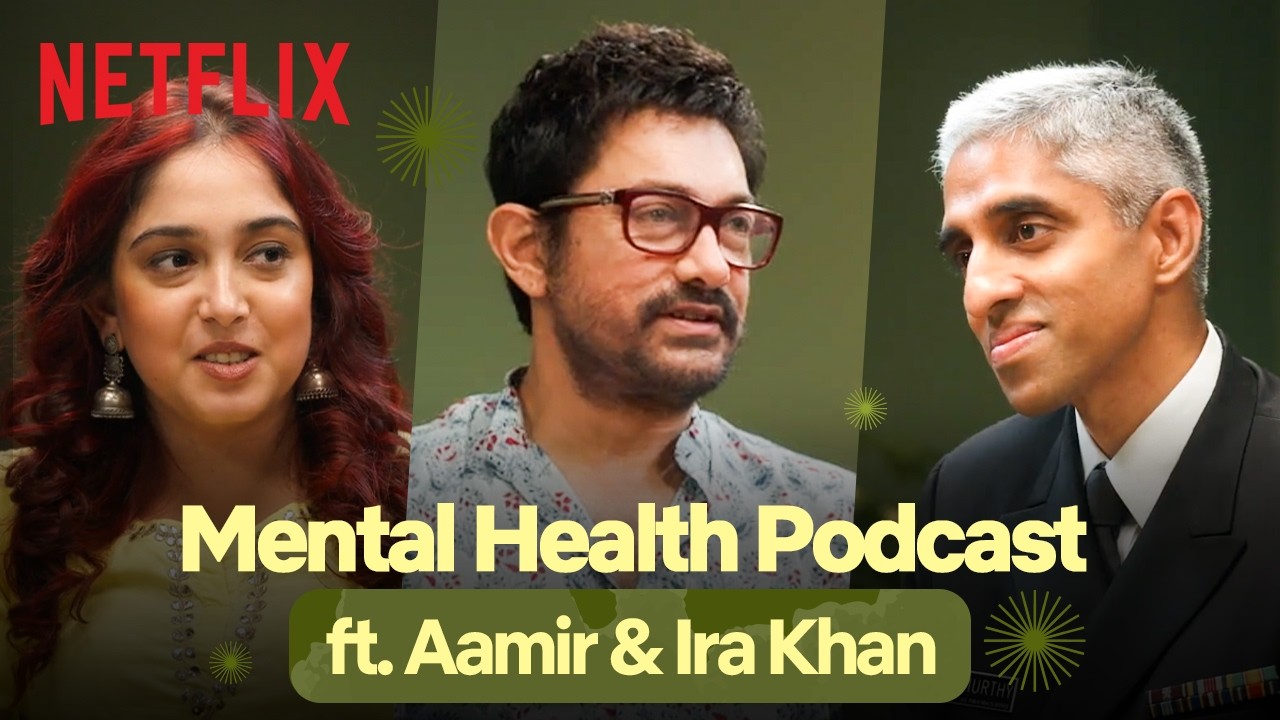 Aamir Khan Talks Therapy, Mental Health u0026 More Ft. Ira Khan u0026 Dr. Vivek Murthy | Netflix India