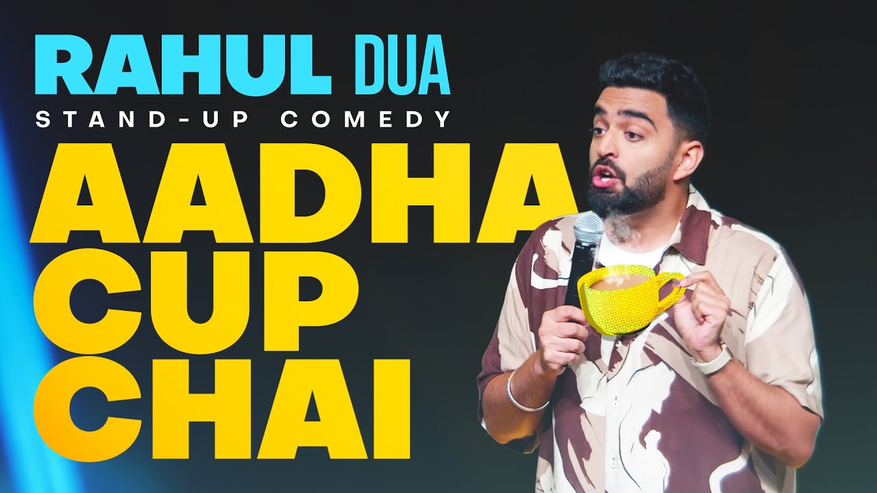 Aadha Cup Chai | Stand Up Comedy By Rahul Dua | Part 1 (2024)