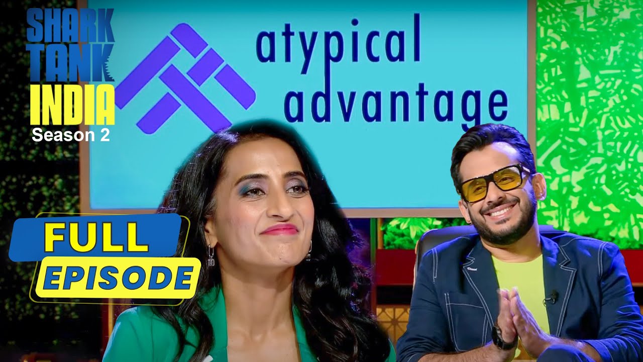 ‘Atypical Advantage’ की Pitch ने जीता Sharks का Interest | Shark Tank India S2 | Full Episode