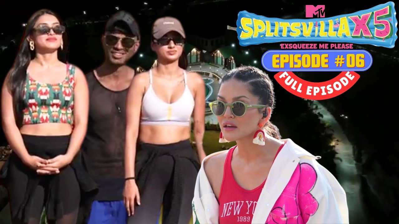 MTV Splitsvilla X5 | Full Episode 6 | Love’s Whirl, Immunity Hurl, Exes Twirl