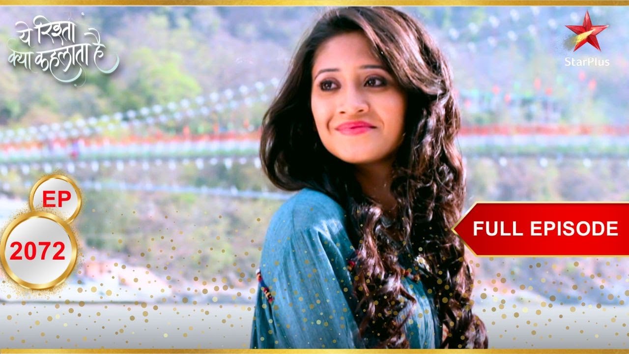 Where Is Naira? | Full Episode:2072 | Yeh Rishta Kya Kehlata Hai